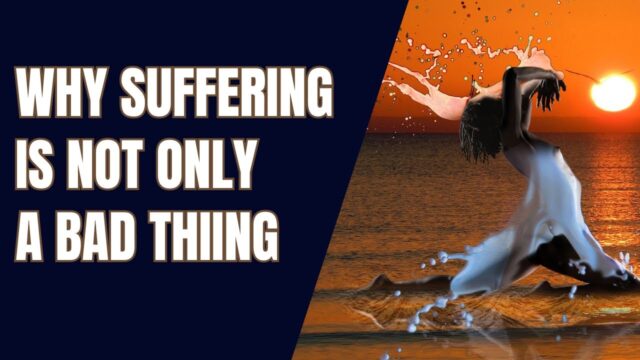 Why do we suffer? Suffering seen through contrast