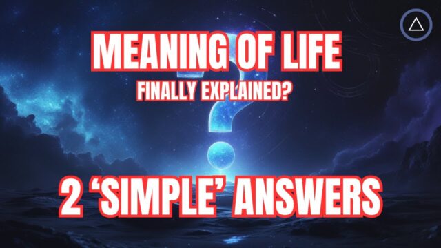 Two simple answers to the meaning of life