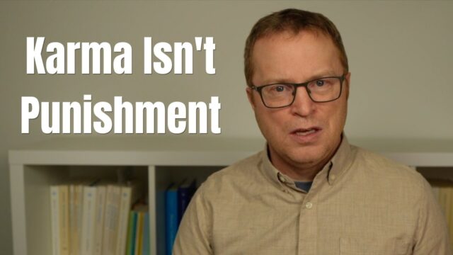 Karma isn’t punishment — it’s a teaching mechanism