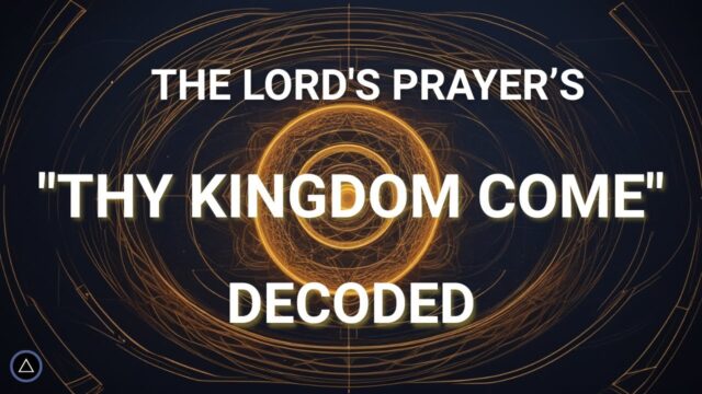 The Lord’s Prayer, part 3: Thy kingdom come