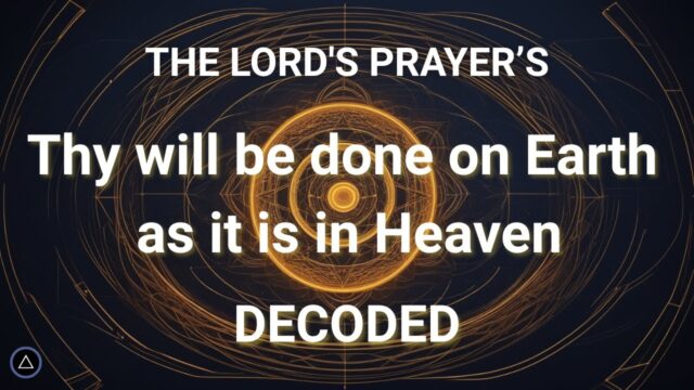 The Lord’s Prayer, part 4: Thy will be done, on Earth as it is in heaven