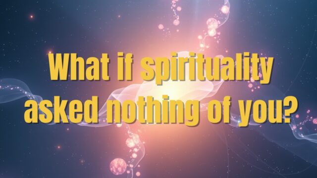 Is there a spiritual path with no rules or requirements?