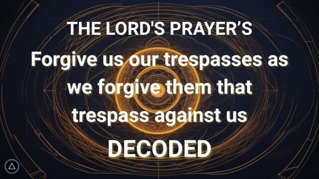 The Lord’s Prayer, part 6: Forgive us our trespasses