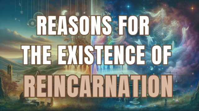 Three arguments for reincarnation, drawn from ordinary life