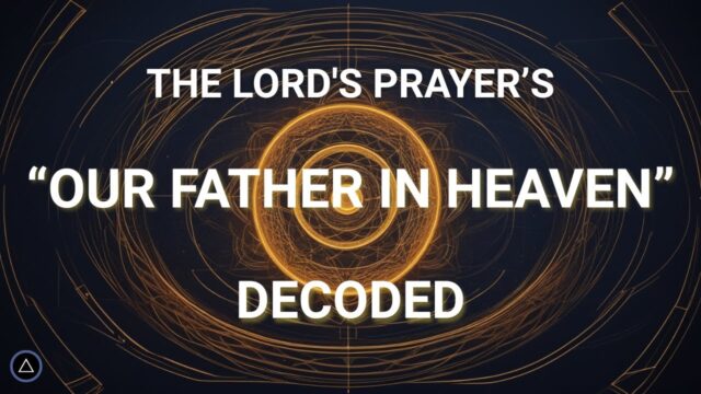 The Lord’s Prayer, part 1: Our Father, who art in heaven